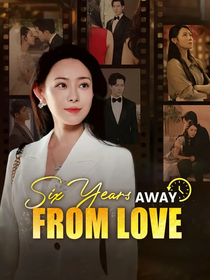 Six Years Away From Love Chinese Drama ENG Dubbed Full 60 Episodes