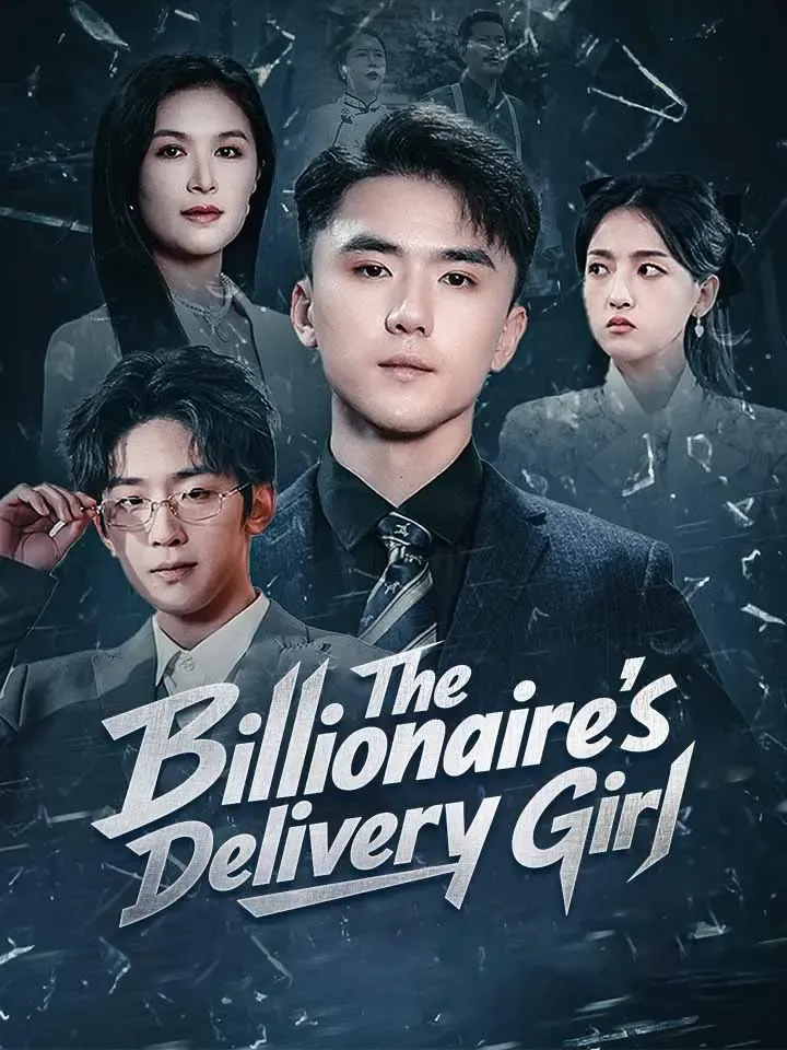 The Billionaire's Delivery Girl Chinese Drama ENG Dubbed Full 51 Episodes