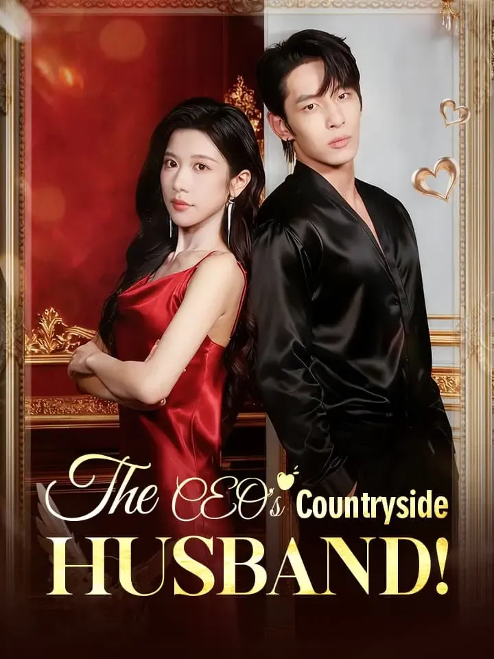 The CEO's Countryside Husband Chinese Drama ENG Dubbed Full 72 Episodes
