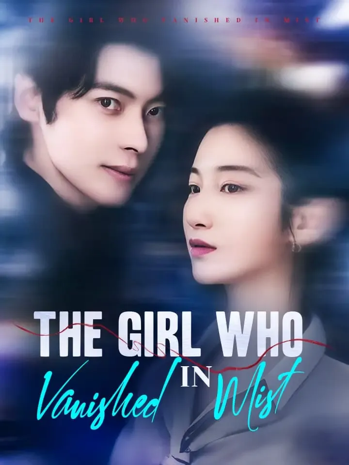 The Girl Who Vanished in Mist Chinese Drama ENG Dubbed Full 67 Episodes