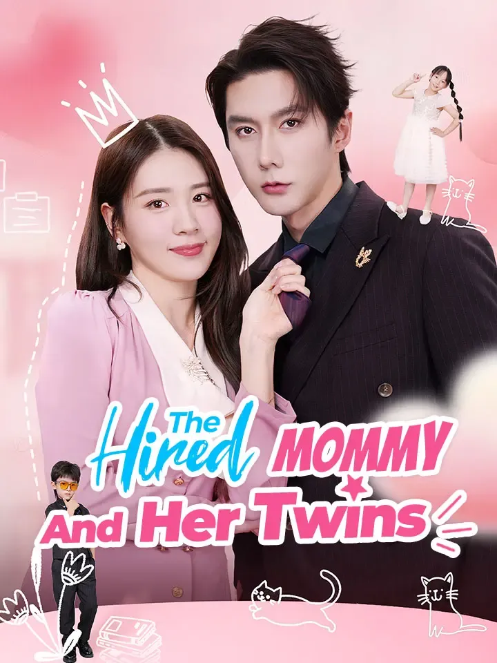 The Hired Mommy And Her Twins Chinese Drama ENG Dubbed Full 70 Episodes