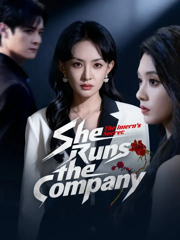 The Intern’s Secret: She Runs the Company Chinese Drama ENG Dubbed Full 59 Episodes