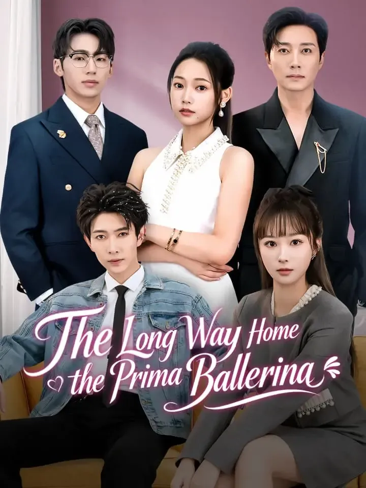 The Long Way Home, the Prima Ballerina Chinese Drama ENG Dubbed Full 60 Episodes