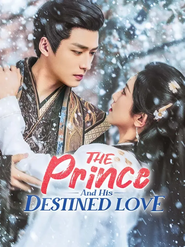 The Prince And His Destined Love Chinese Drama ENG Dubbed Full 60 Episodes