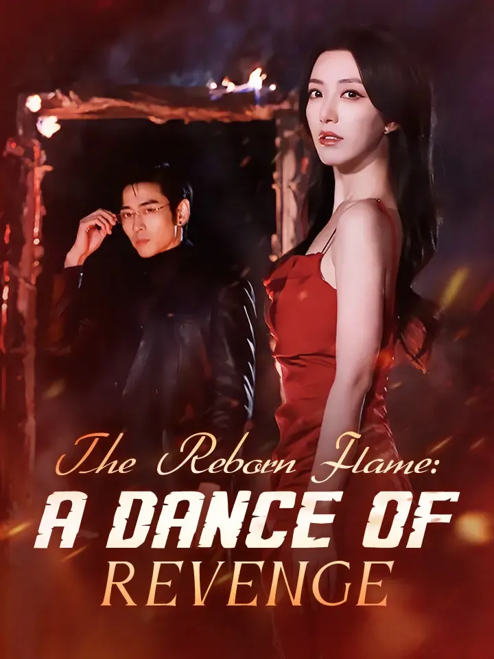 The Reborn Flame: A Dance Of Revenge
