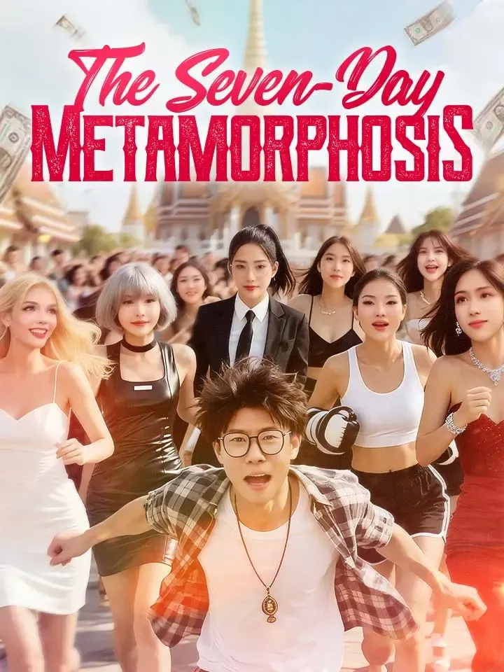 The Seven-Day Metamorphosis