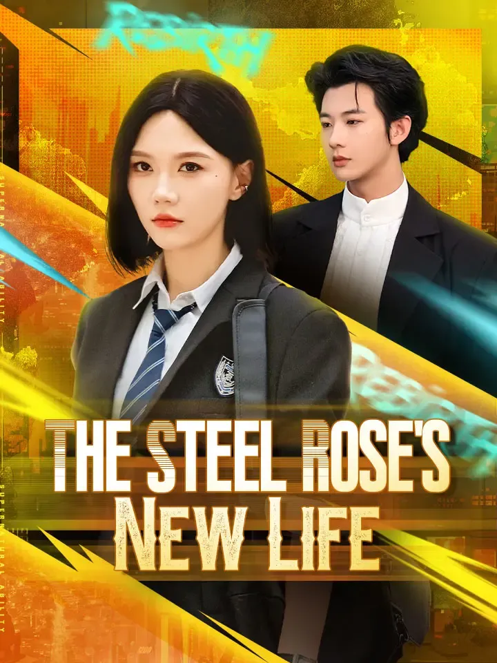 The Steel Rose's New Life Chinese Drama ENG Dubbed Full 70 Episodes