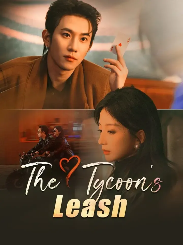 The Tycoon's Leash Chinese Drama ENG Dubbed Full 60 Episodes