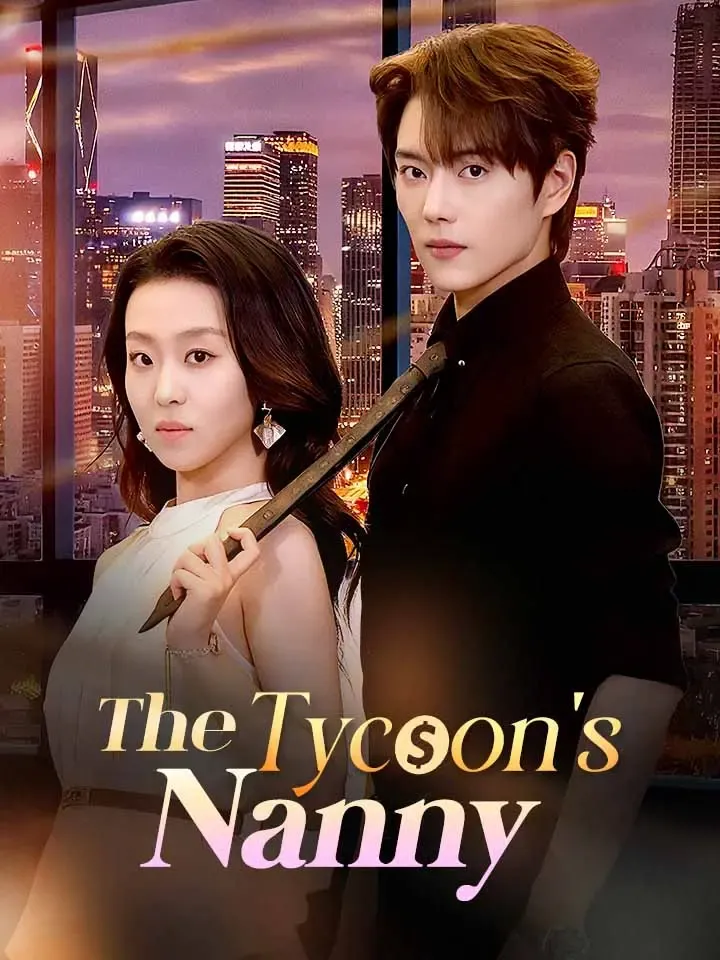The Tycoon's Nanny Chinese Drama ENG Dubbed Full 61 Episodes