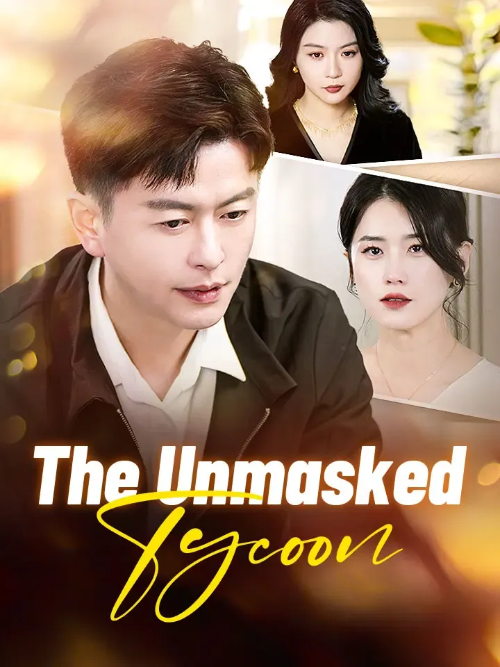 The Unmasked Tycoon Chinese Drama ENG Dubbed Full 56 Episodes