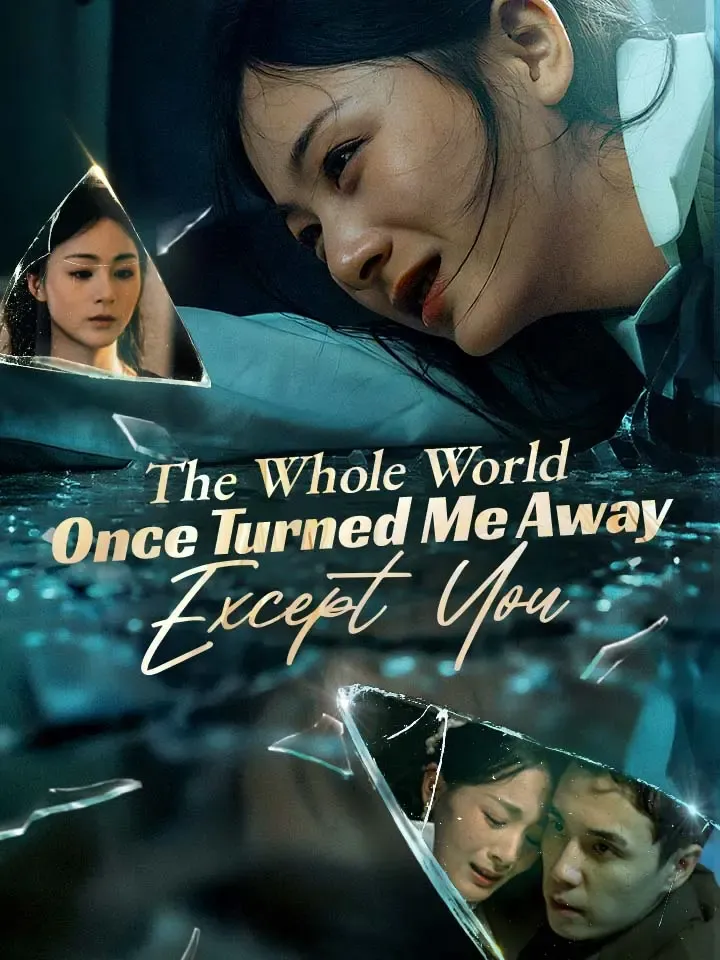 The Whole World Once Turned Me Away Except You Chinese Drama ENG Dubbed Full 65 Episodes