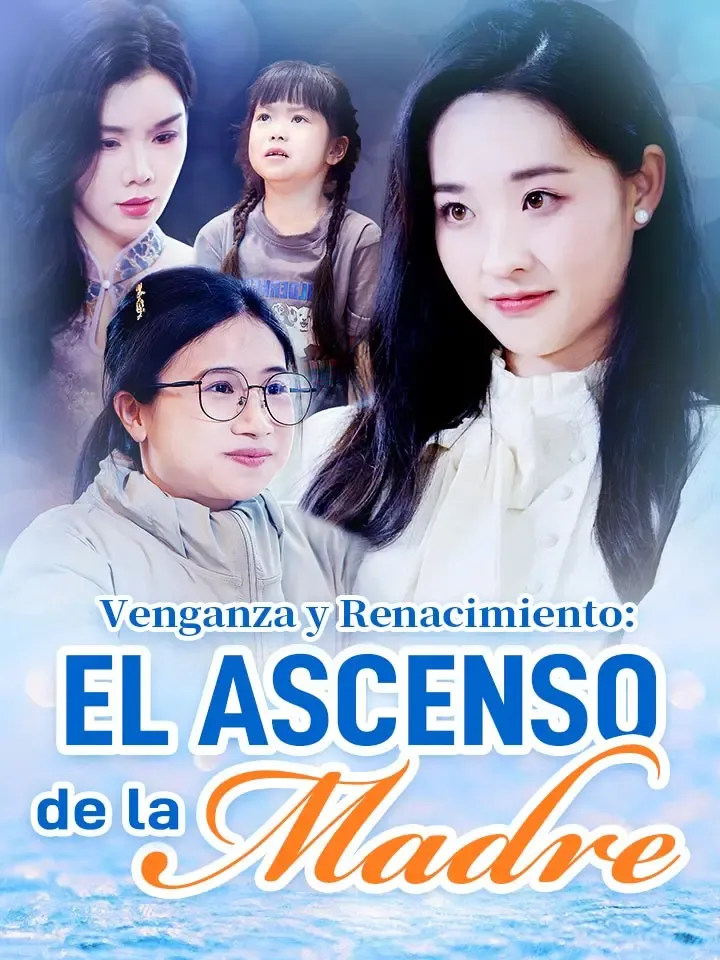 Venganza y Renacimiento: El Ascenso de la Madre Drama Chino con 59 Episodios