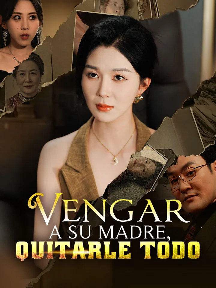 Vengar a su Madre, Quitarle Todo Drama Chino con 71 Episodios