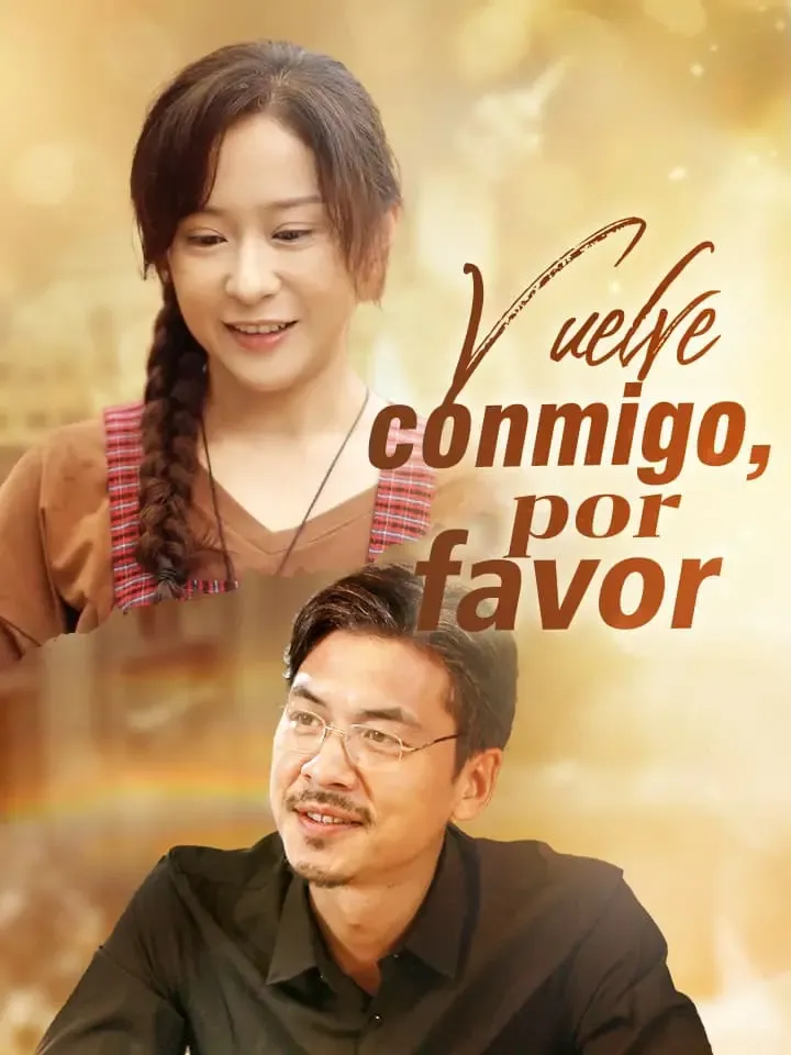 Vuelve conmigo, por favor Drama Chino con 67 Episodios