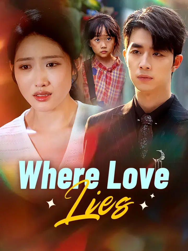 Where Love Lies Chinese Drama ENG Dubbed Full 52 Episodes