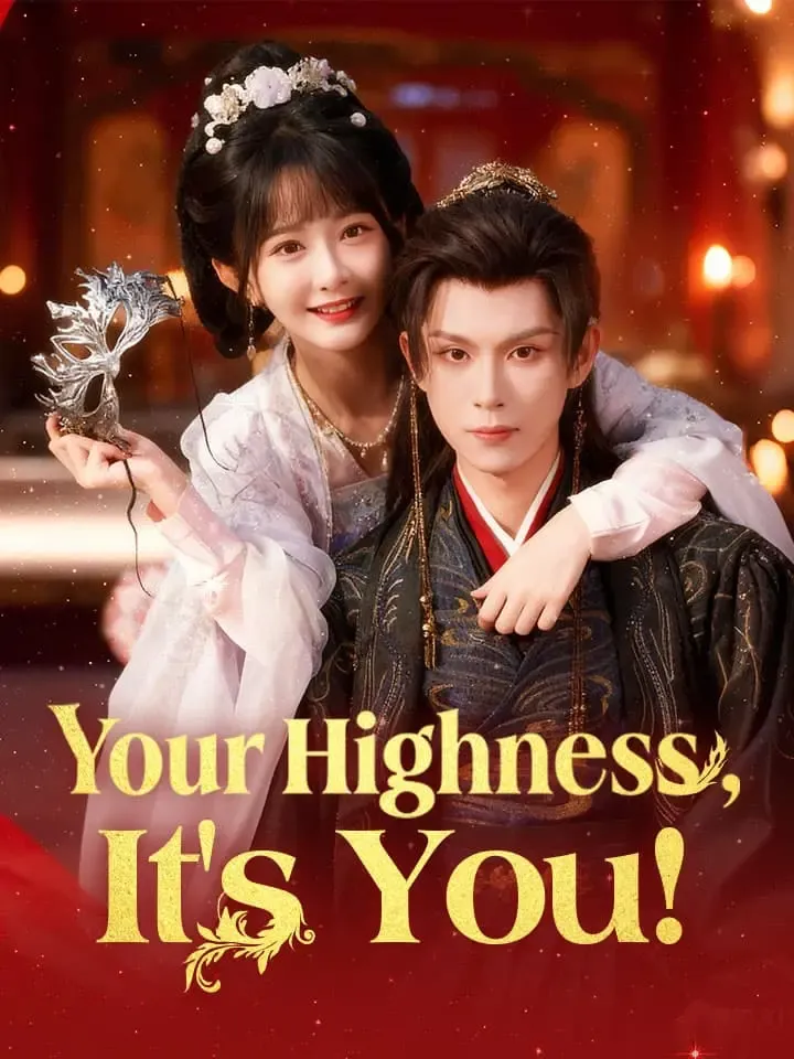 Your Highness, It's You! Chinese Drama ENG Dubbed Full 80 Episodes