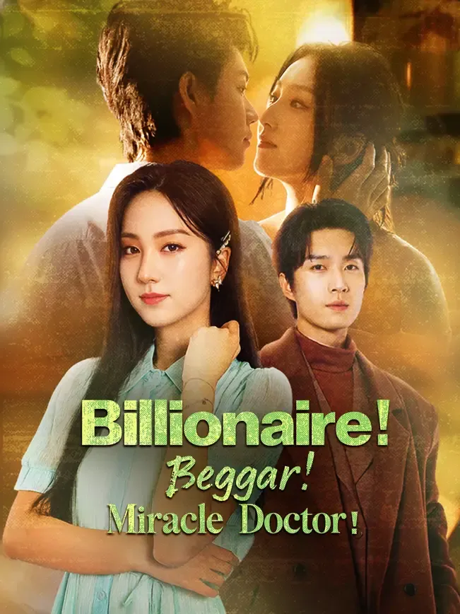Billionaire! Beggar! Miracle Doctor!