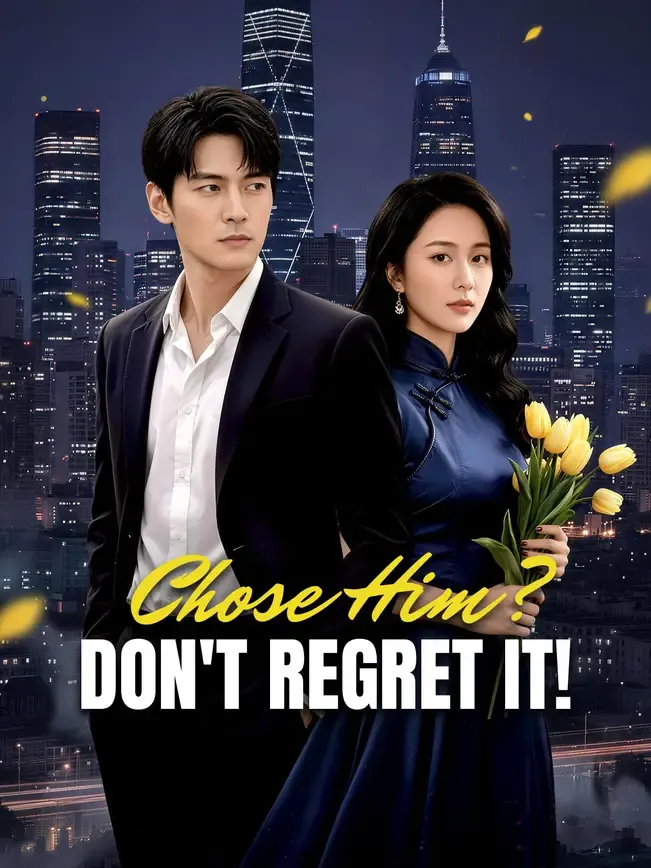 Chose Him? Don't Regret It! — poster