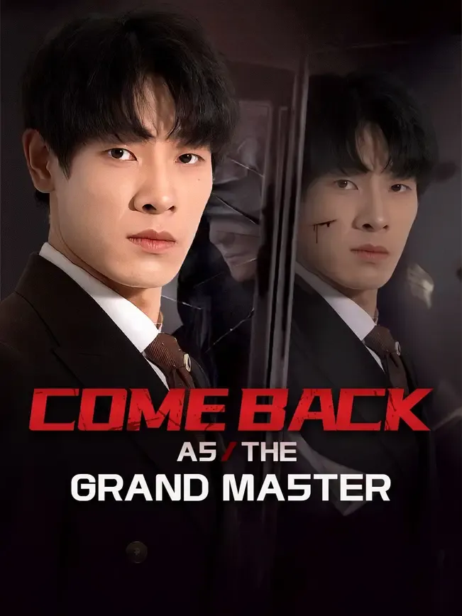 Come back as the Grand Master