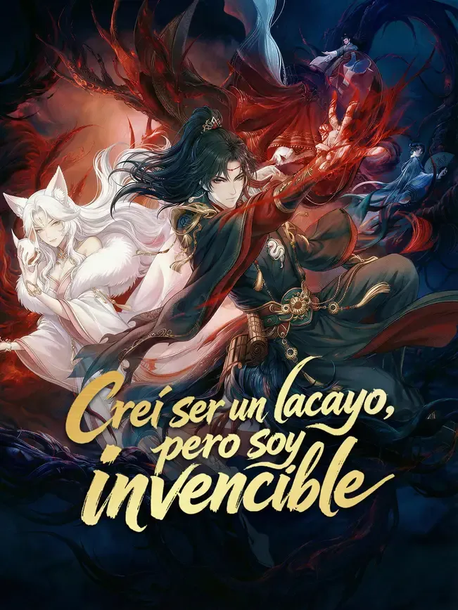 Creí ser un lacayo, pero soy invencible