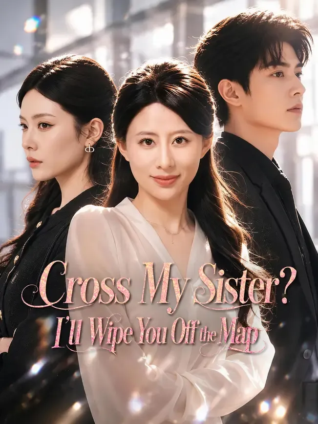 Cross My Sister? I'll Wipe You off the Map!