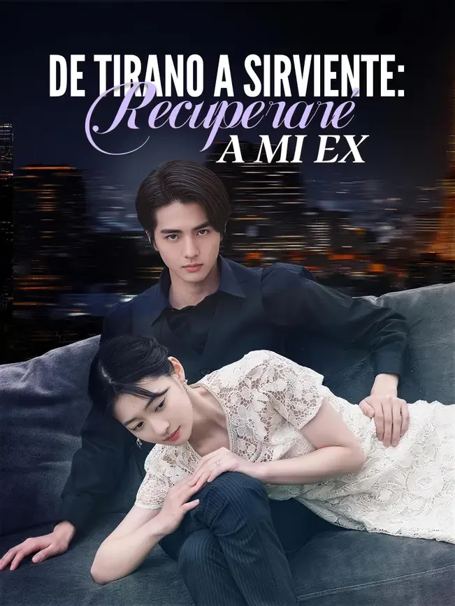 De tirano a sirviente: recuperaré a mi ex