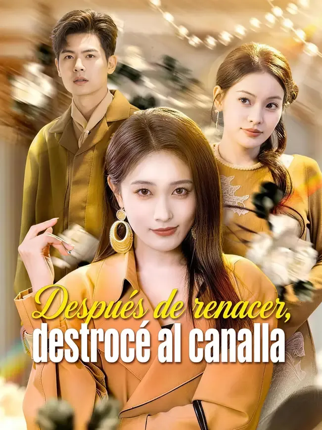 Después de renacer, destrocé al canalla