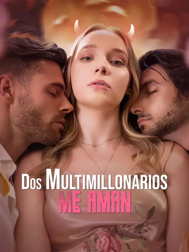 Dos multimillonarios me aman