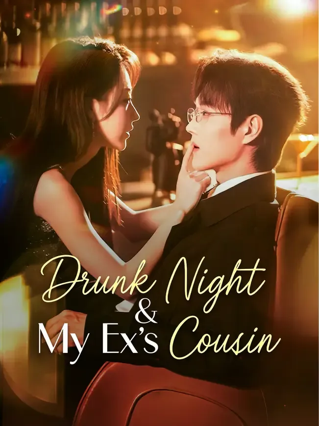 Drunk Night & My Ex's Cousin