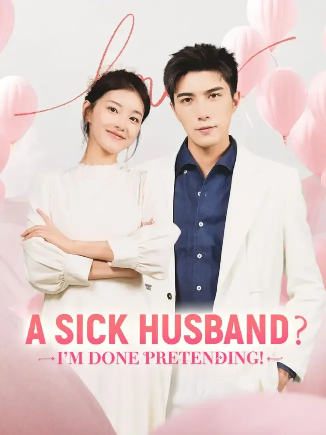 (Dubbed) A Sick Husband? I'm Done Pretending! — poster