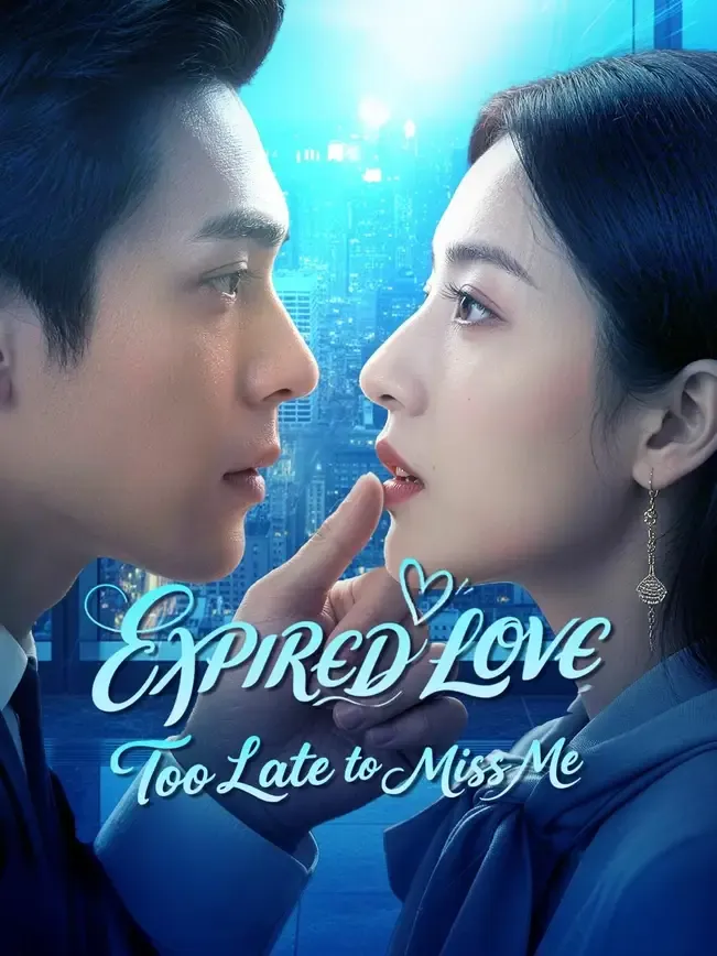 (Dubbed) EXPIRED LOVE: Too Late to Miss Me — poster
