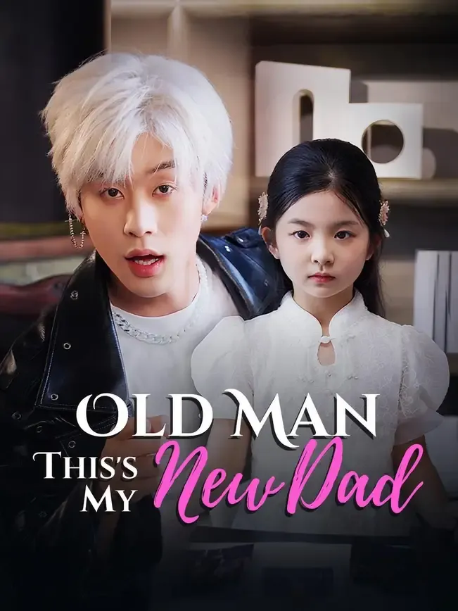 (Dubbed) Old Man, This's My New Dad