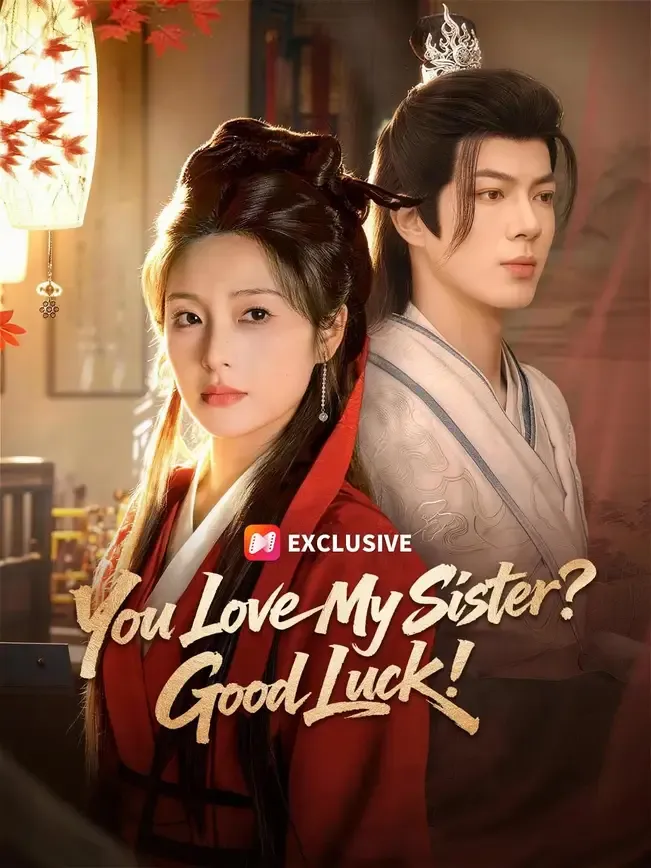 (Dubbed) You Love My Sister? Good Luck!