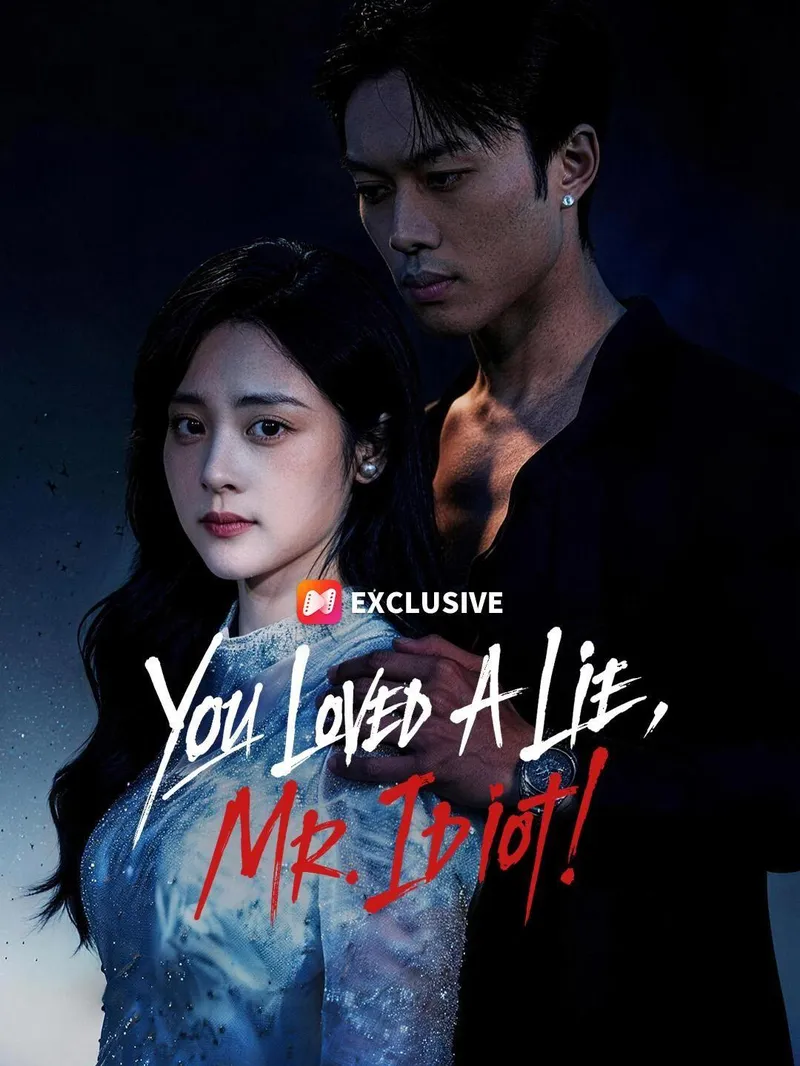 (Dubbed) You Loved A Lie, Mr. Idiot! — poster