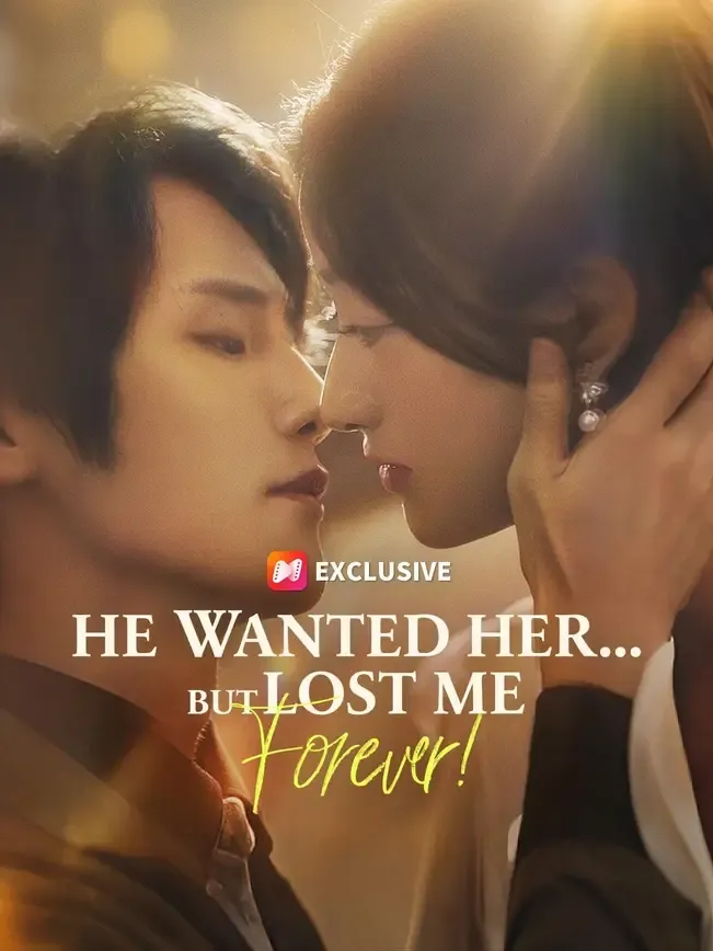 (Dubbed)He Wanted Her... But Lost Me Forever! — poster