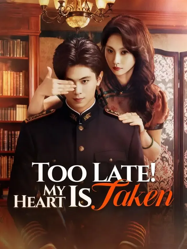 (Dubbed)Too Late! My Heart Is Taken — poster