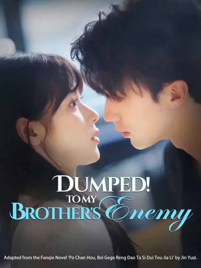 DUMPED! To My Brother's Enemy