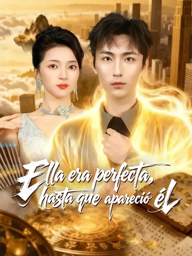 Ella era perfecta, hasta que apareció él