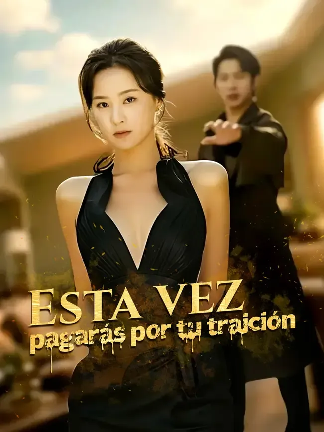 Esta vez pagarás por tu traición