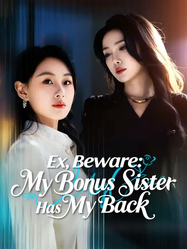 Ex, Beware: My Bonus Sister Has My Back