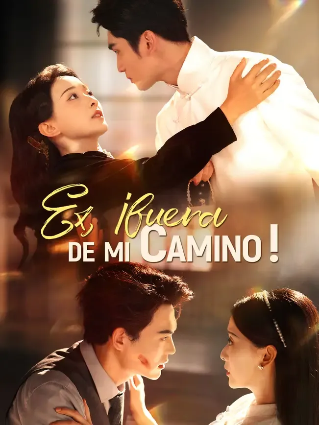 Ex, ¡fuera de mi camino!