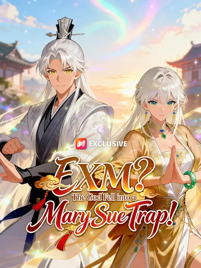 EXM? The God Fell into a Mary Sue Trap!