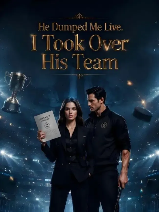 He Dumped Me Live. I Took Over His Team — poster