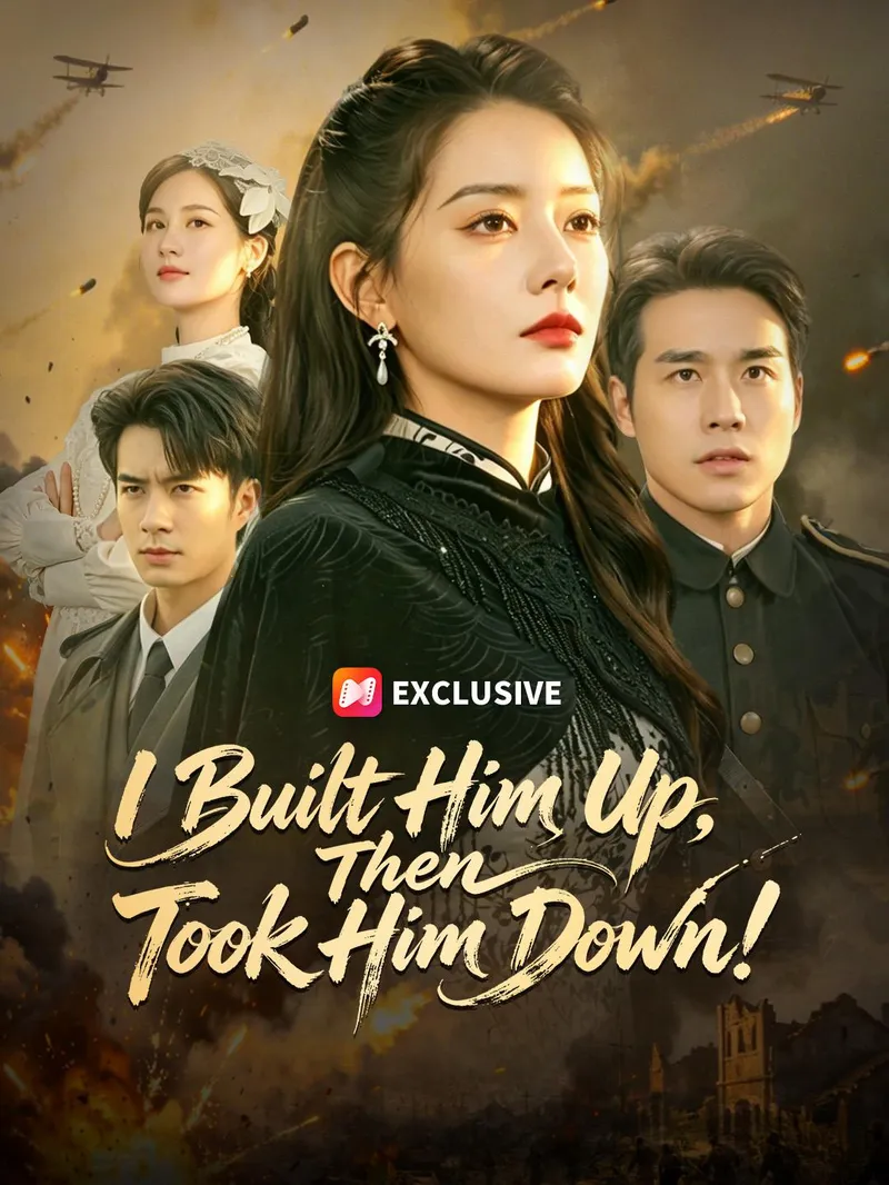 I Built Him Up, Then Took Him Down! — poster