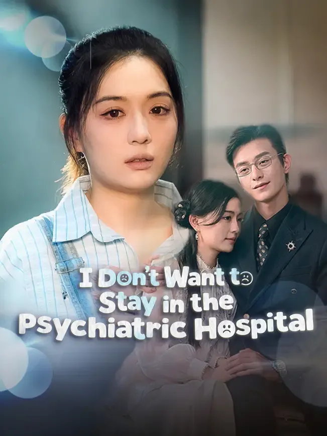 I Don't Want to Stay in the Psychiatric Hospital