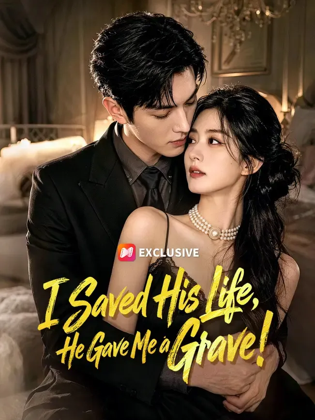I Saved His Life, He Gave Me a Grave! — poster