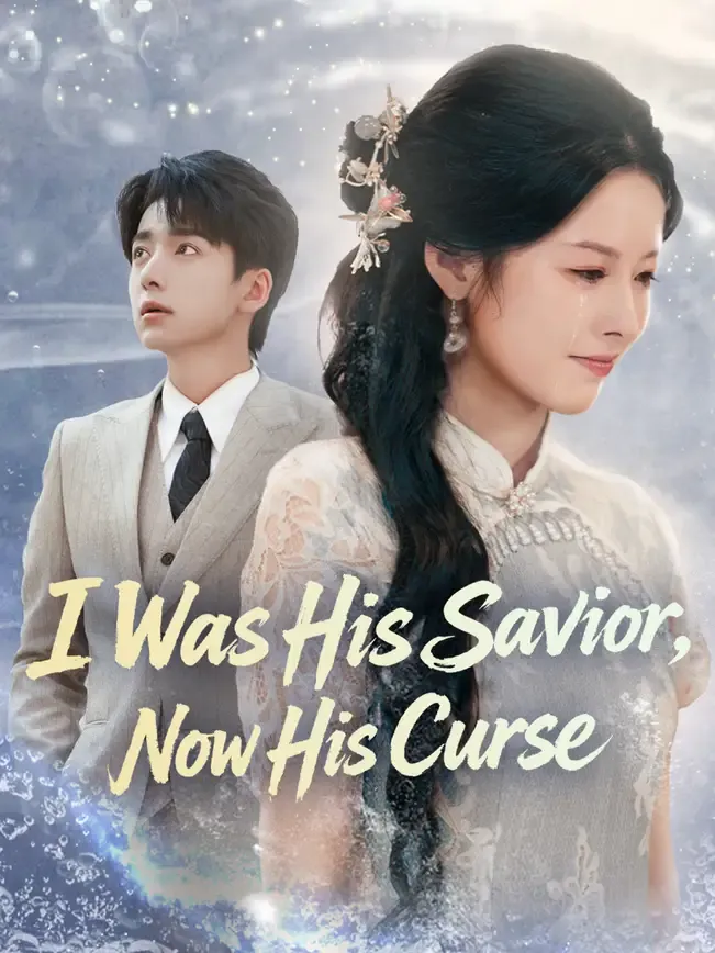 I Was His Savior, Now His Curse