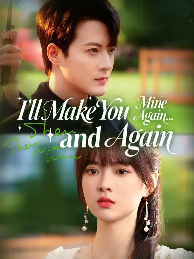 I'll Make You Mine Again... and Again