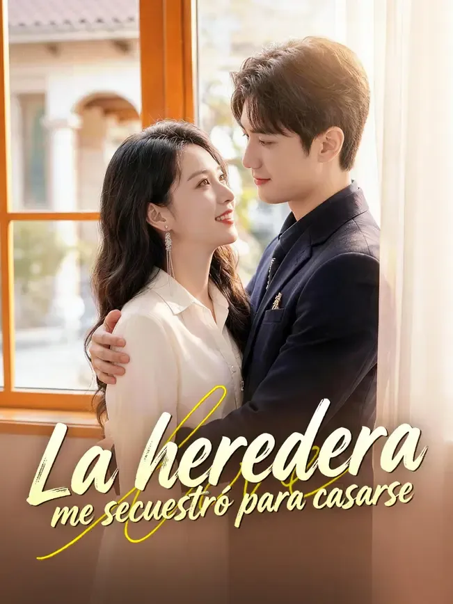 La heredera me secuestró para casarse