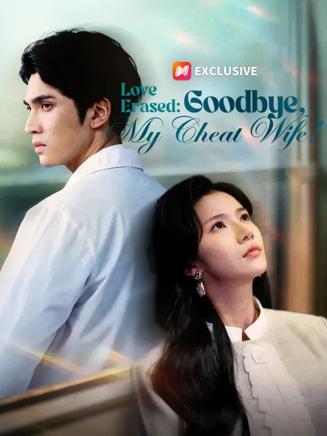 Love Erased: Goodbye, My Cheat Wife!